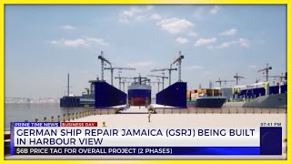 German Ship Repair Jamaica (GSRJ) Being built in Harbour View | TVJ Business Day