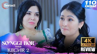 So_nggi bor yoxud Kechir 2 110-qism (milliy serial) Сўнгги бор ёхуд Кечир 2 110-қисм| Full HD Review