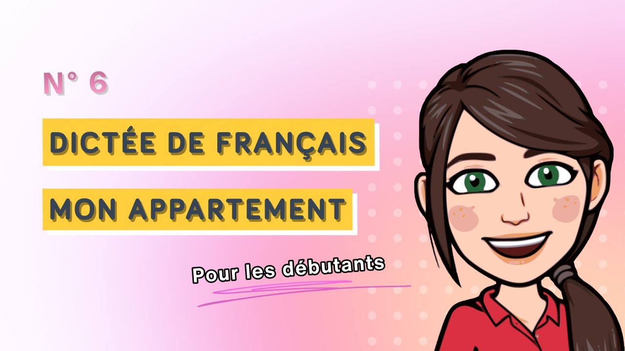 Dictée française pour les débutants (niveau A1) - Mon Appartement