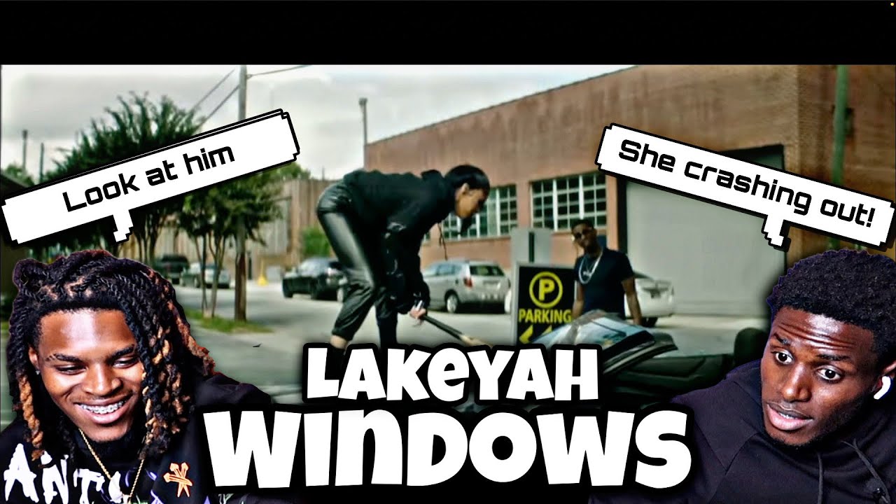SHE CRASHING OUT! | ￼Lakeyah – Windows (Official Video) REACTION