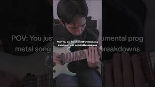 POV: You just found an instrumental prog metal song with technical breakdowns