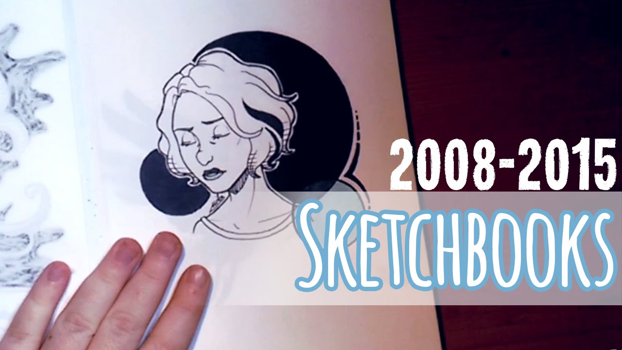 Sketchbook Flip Through [20082015] YouTube