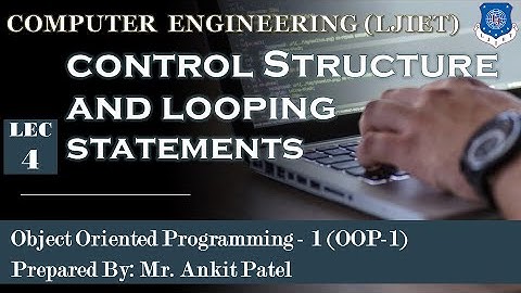 Lec-04_Control Structure and Looping Stmt | Object Oriented Programming 1 | Computer Engineering