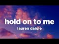 Lauren Daigle Hold On To Me Lyrics
