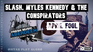 Slash, Myles Kennedy &amp; The Conspirators - April Fool || Guitar Play Along TAB