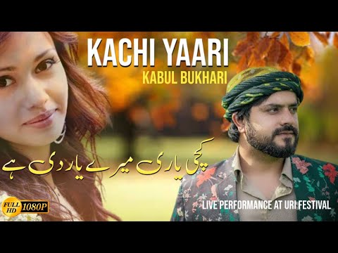 Kachi yaari mere yaar di  kabul bukhari  Cover song 2022  uri Festival live