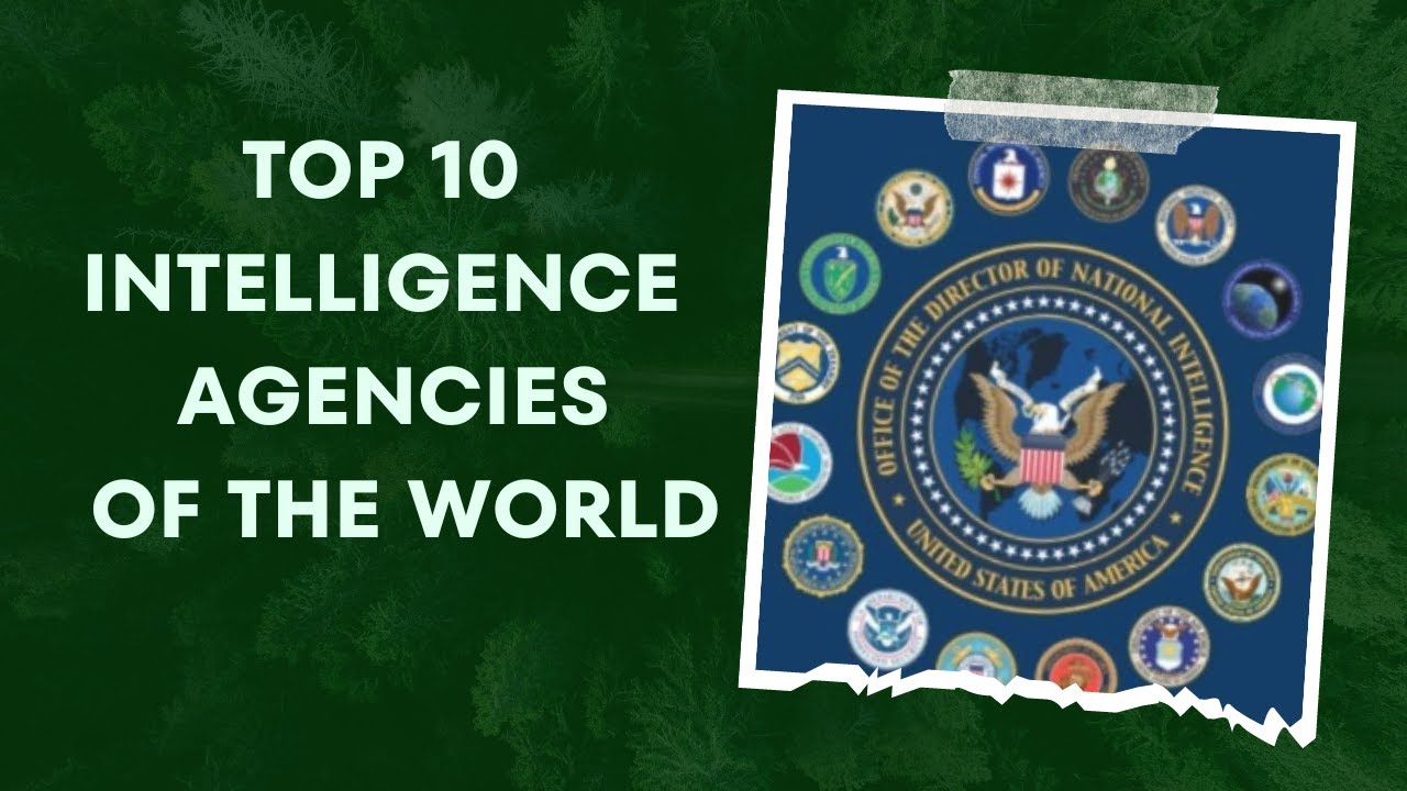 Top 10 Intelligence Agencies of World I Best Intelligence Agencies