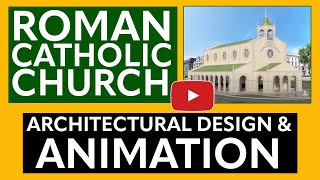 Roman Catholic Church Architectural Design and Animation