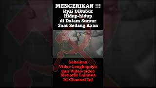 M3NG3RIKAN !!! Kyai D1kubur Hidup-hidup di dalam Sumur Saat Azan | Kekej4man PKI di Magetan (Part 9)