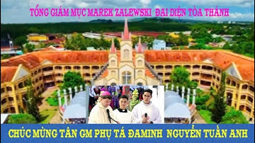 TỔNG GIÁM MỤC MAREK ZALEWSKI ĐẠI DIỆN TÒA THÁNH CHÚC MỪNG TÂN GM PHỤ TÁ ĐAMINH NGUYỄN TUẤN ANH#167