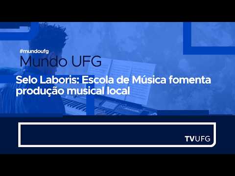 Selo Laboris: Escola de Música fomenta produção musical local | MUNDO UFG