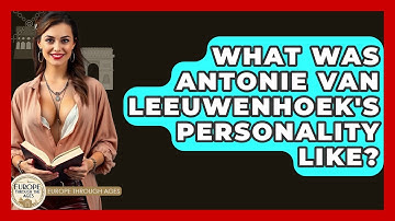 What Was Antonie Van Leeuwenhoek