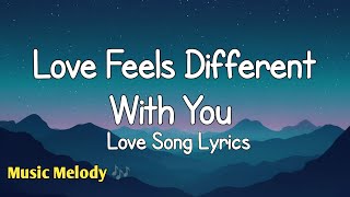 Love Feels Different With You  Romantic Love Song s 
