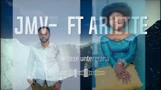 Nti wigeze untererana by JMV ft Ariette Prod by Max Ma 2025