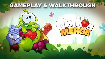 Om Nom: Merge - Gameplay & Walkthrough