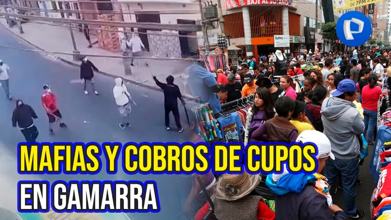 ¡EXCLUSIVO! Cinco mafias se disputan el cobro de cupos en Gamarra