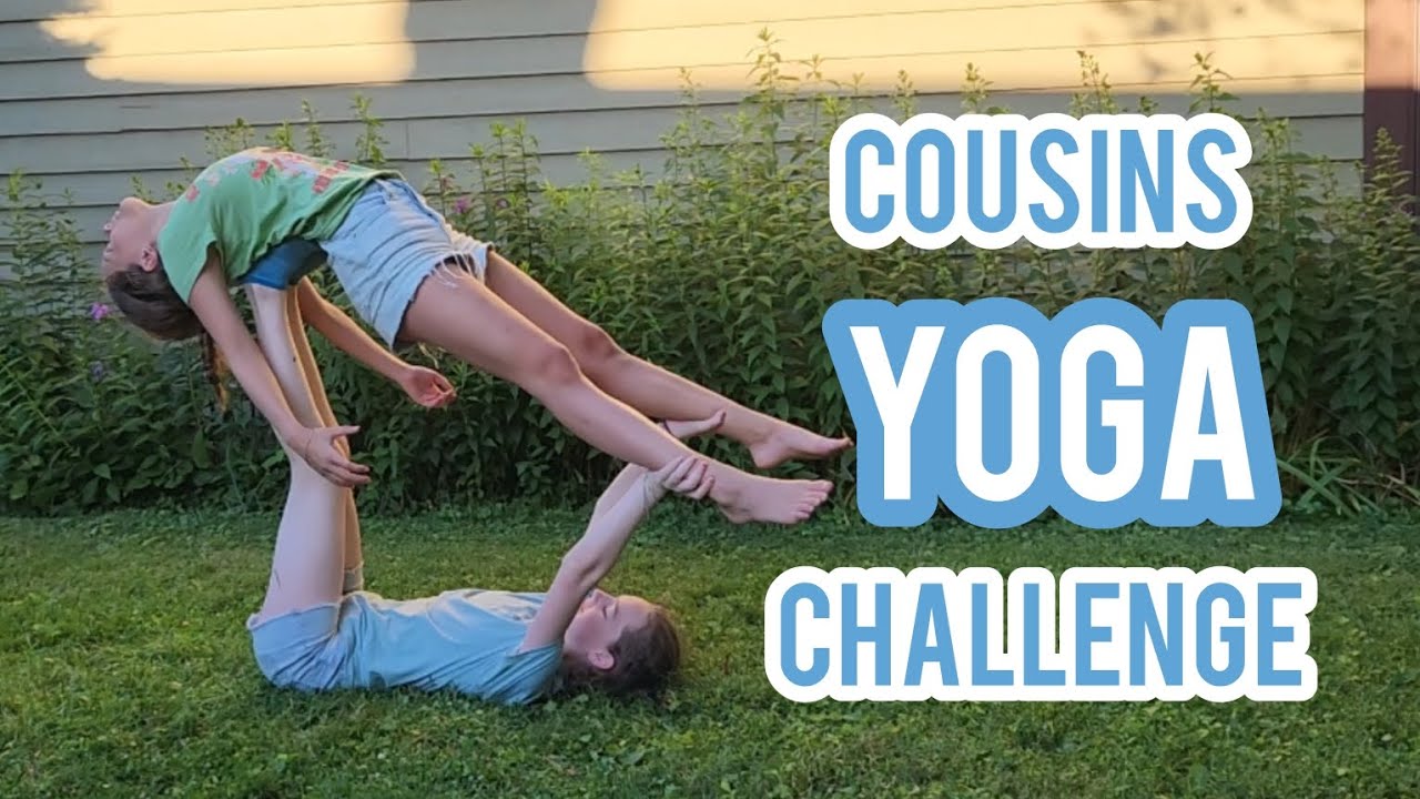 2 person YOGA CHALLENGE with my cousin