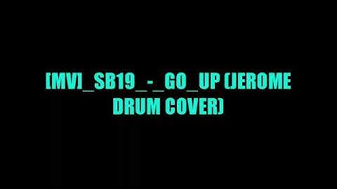 [MV]_SB19_-_GO_UP(JEROME DRUM COVER)