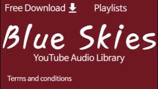 Blue Skies | YouTube Audio Library