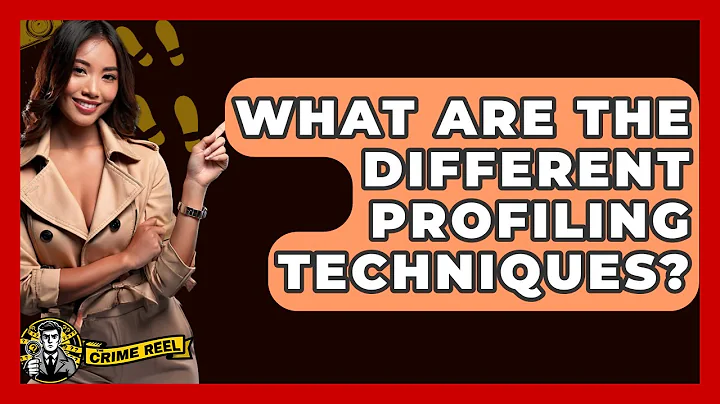 What Are The Different Profiling Techniques? - The Crime Reel