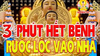 Sáng Nghe Kinh 3 Phút Bệnh Gì Cũng Tiêu, Rước LỘC VÀO NHÀ, TIÊU TRỪ Vận Hạn_Tụng Kinh Phật