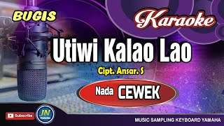 Utiwi Kalao Lao_Karaoke Bugis Keyboard_Tanpa Vocal_Nada Cewek