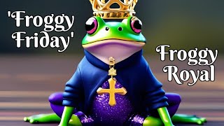 Froggy Friday Froggy Royal + Special Announcement #froggyfriday Collab with @thedragonscave1