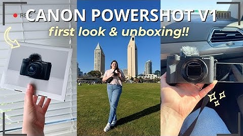 Canon Powershot V1 Unboxing & First Look 📷 *my new vlogging setup*