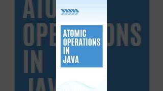Atomic Operations in Java #java21 #java #javaprogramming #softwaredevelopment #coding