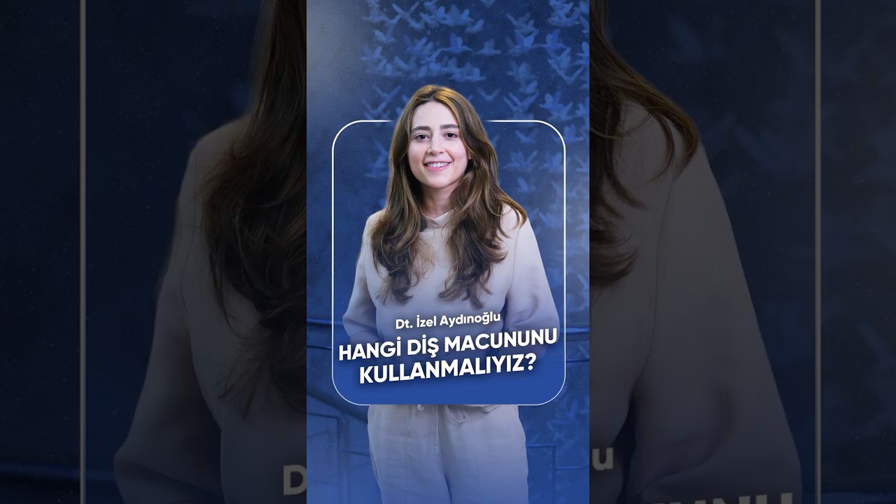 Hangi Diş Macununu Kullanmalıyız?
