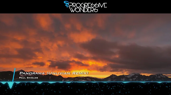 Paul Shields - Panorama (Unlivian Remix) [Music Vi...