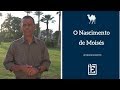 Especial Egito - O Nascimento de Moisés