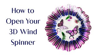How to Open your Wind Spinner | 3D Wind Spinner