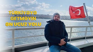Türkiyəyə Getməyin Ən Ucuz Yolu