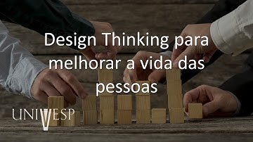 Projeto Integrador IV para Engenharia de Computação - Design Thinking para melhorar a vida