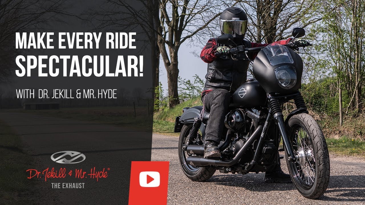 Dr. Jekill & Mr. Hyde | The Exhaust - Make every ride spectacular