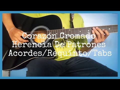 Corazón Cromado | Herencia De Patrones | GUITARRA TUTORIAL REQUINTO/ACORDES/TABS