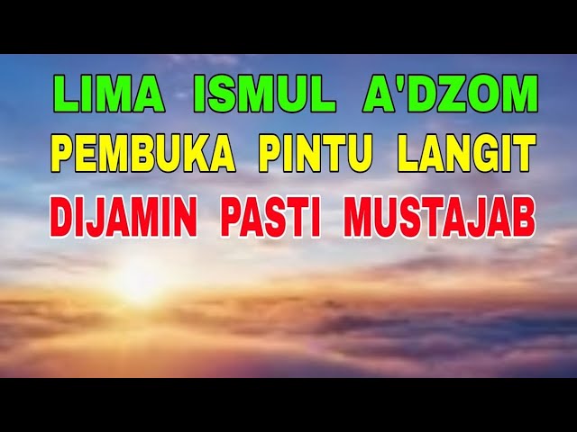 Lima Ismul A'dzom Pembuka Pintu Langit - Minta Apapun Pasti Terkabul Kontan class=