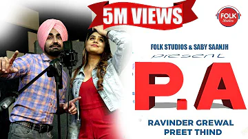 P.A. | Ravinder Grewal ft. Preet Thind | Saby Saanjh | Latest Punjabi Song 2019 | Folk Studios