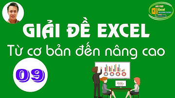 Hà Quang Dương|Giải bài tập Excel từ cơ bản đến nâng cao | Đề số 09