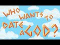 who wants to date a god? - abby&#39;s animated intro