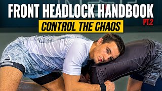 Front Headlock Handbook - Part 2 - Control The Chaos