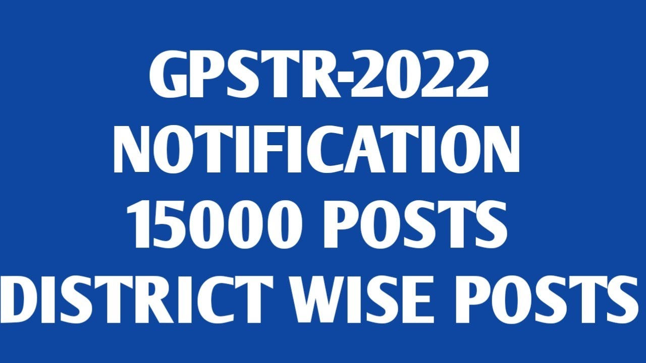 GPSTR-2022/NOTIFICATION/15000 POSTS/DISTRICT WISE POSTS