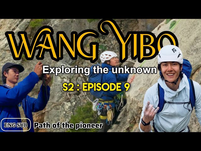 ENG SUB] Episode 09 | Exploring the Unknown with Wang Yibo S2