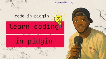 How You Fit Learn Programming the Right Way (For Pidgin)