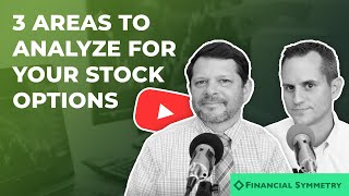 3 Key Areas to Analyze for your Stock Options | Financial Symmetry, Inc.
