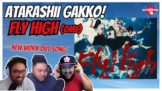 ATARASHII GAKKO - FLY HIGH - REACTION | This song gets us PUMPED! 💪