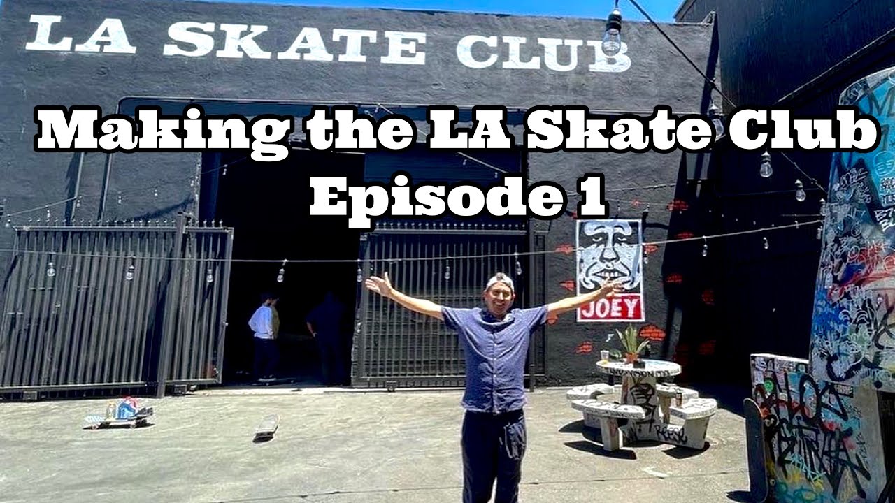 Making. The LA Skate Club Episode 1