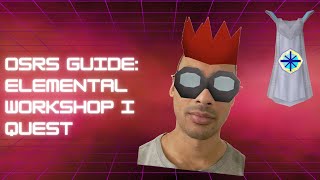OSRS Guide - Elemental Workshop I Quest