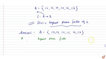 Let `A={12 ,13 ,14 ,15 ,16 ,17}a n df: AvecZ` be function given by `f(x)=` highest prime factor...